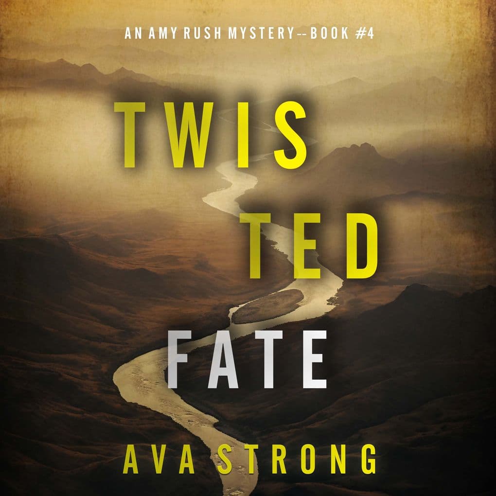 Twisted Fate (An Amy Rush Suspense ThrillerBook 4)