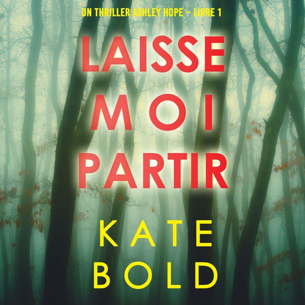 Laisse-moi Partir (Un thriller Ashley Hope Livre 1)