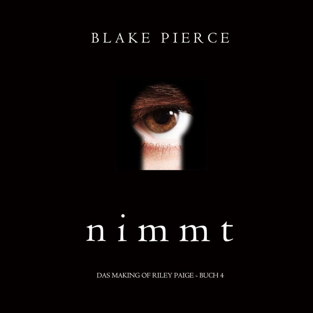 Nimmt (Das Making of Riley Paige Buch 4)