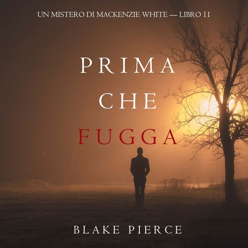 Prima Che Fugga (Un Mistero di Mackenzie White Libro 11)