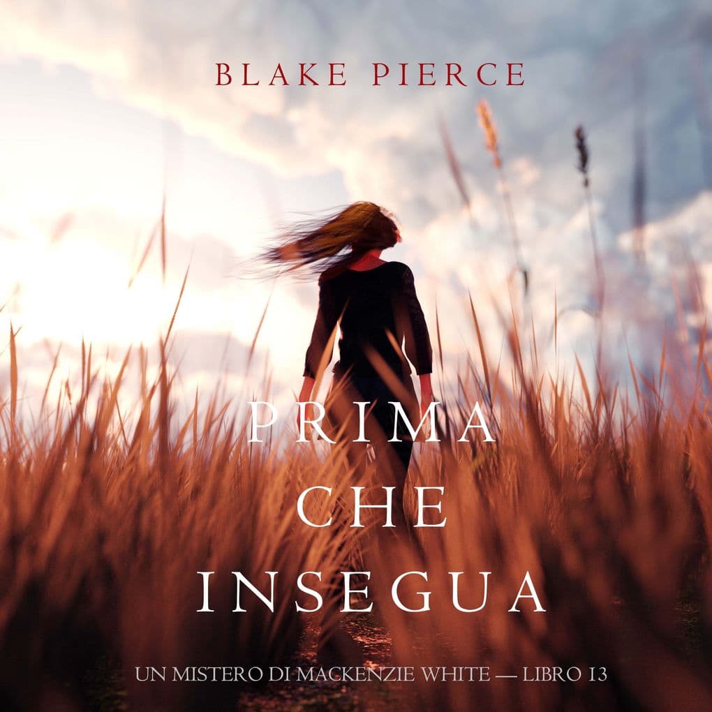 Prima Che Insegua (Un Mistero di Mackenzie White Libro 13)
