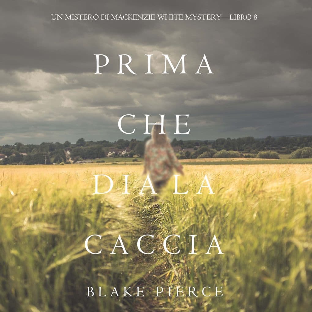 Prima Che Dia La Caccia (Un Mistero di Mackenzie White MysteryLibro 8)