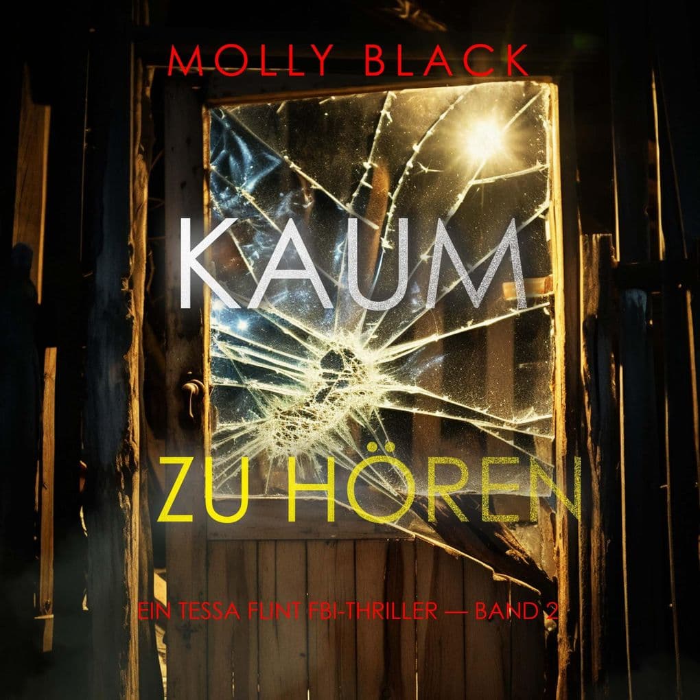 Kaum Zu Hören (Ein Tessa Flint FBI-Thriller Band 2)