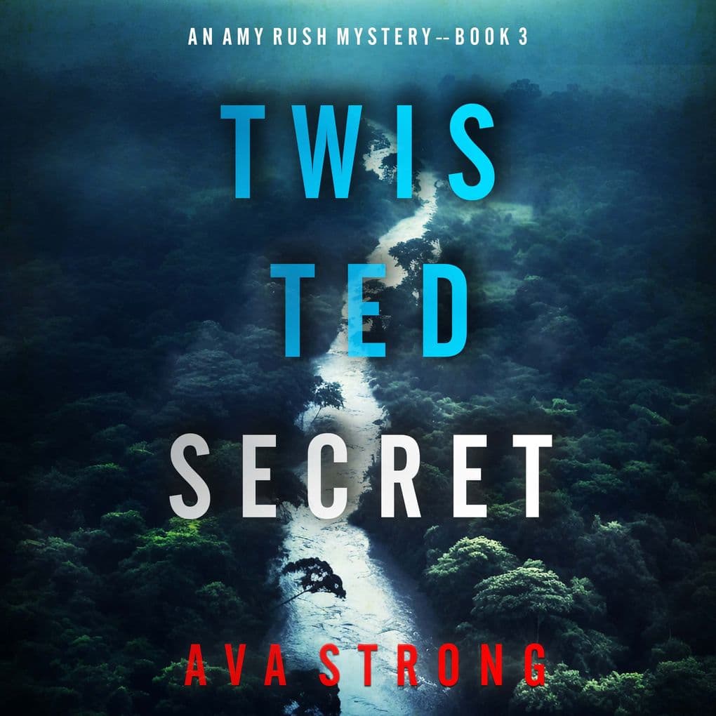Twisted Secret (An Amy Rush Suspense ThrillerBook 3)