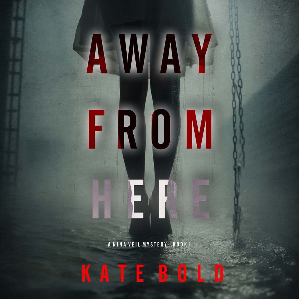 Away From Here (A Nina Veil FBI Suspense ThrillerBook 1)