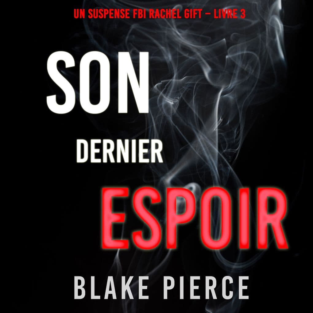 Son Dernier Espoir (Un suspense FBI Rachel Gift Livre 3)