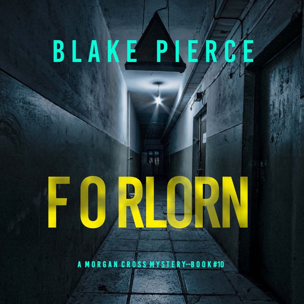 Forlorn (A Morgan Cross FBI Suspense ThrillerBook Ten)