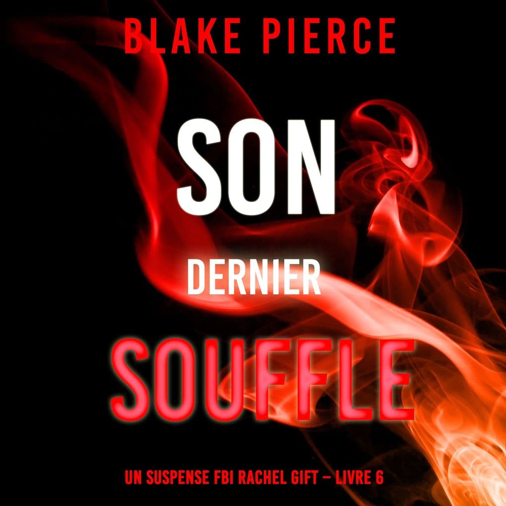 Son Dernier Souffle (Un suspense FBI Rachel Gift Livre 6)