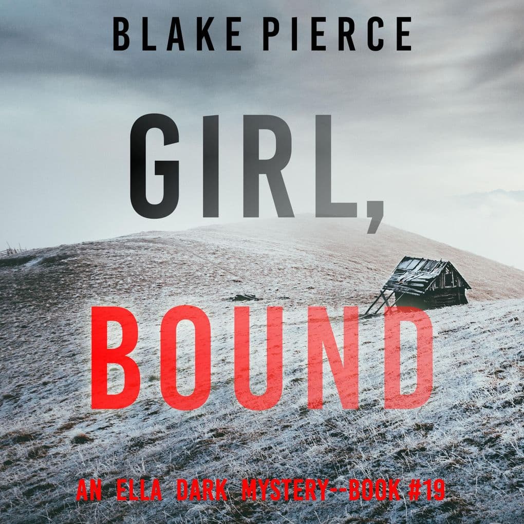 Girl, Bound (An Ella Dark FBI Suspense ThrillerBook 19)