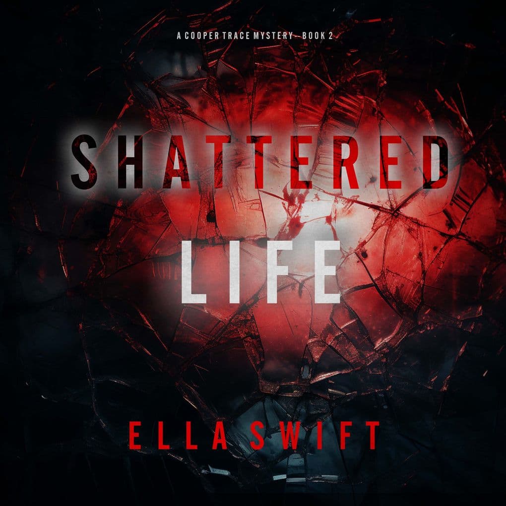 Shattered Life (A Cooper Trace FBI Suspense ThrillerBook 2)