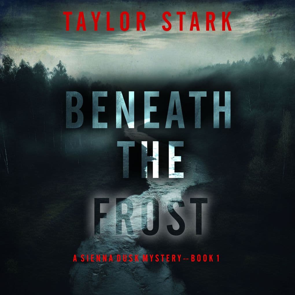 Beneath the Frost (A Sienna Dusk Suspense ThrillerBook 1)