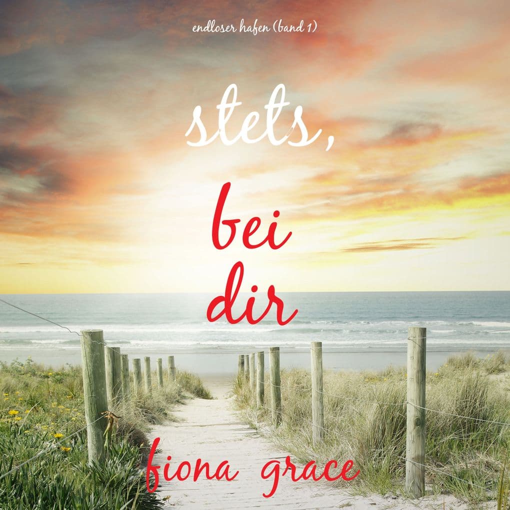 Stets bei dir (Endloser Hafen Band 1)