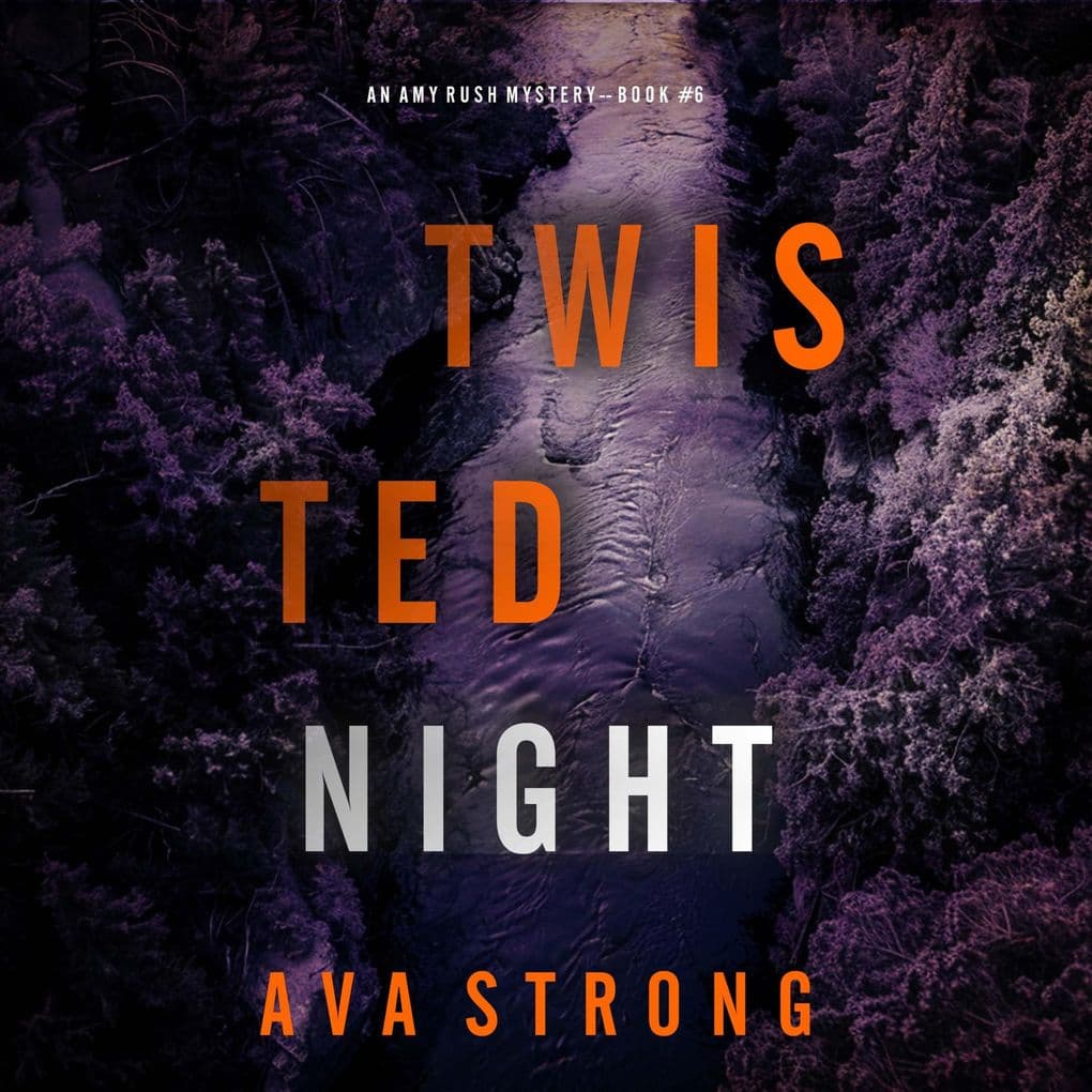 Twisted Night (An Amy Rush Suspense ThrillerBook 6)