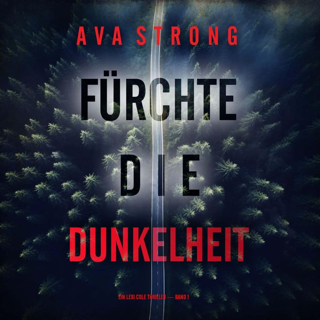 Fürchte die Dunkelheit (Ein Lexi Cole Thriller Band 1)
