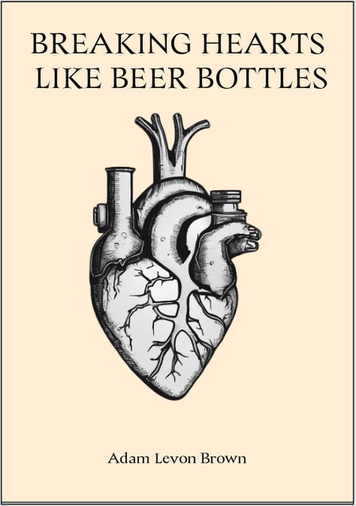 Breaking Hearts Like Beer Bottles (Verses Of The Broken, #6)