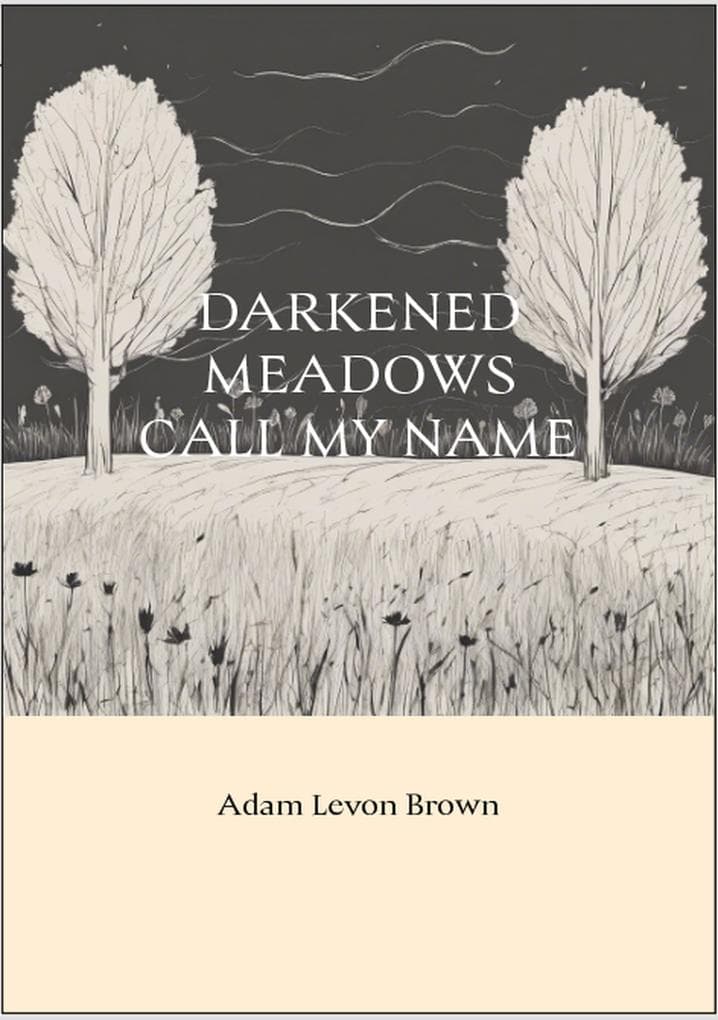 Darkened Meadows Call My Name (Verses Of The Broken, #9)