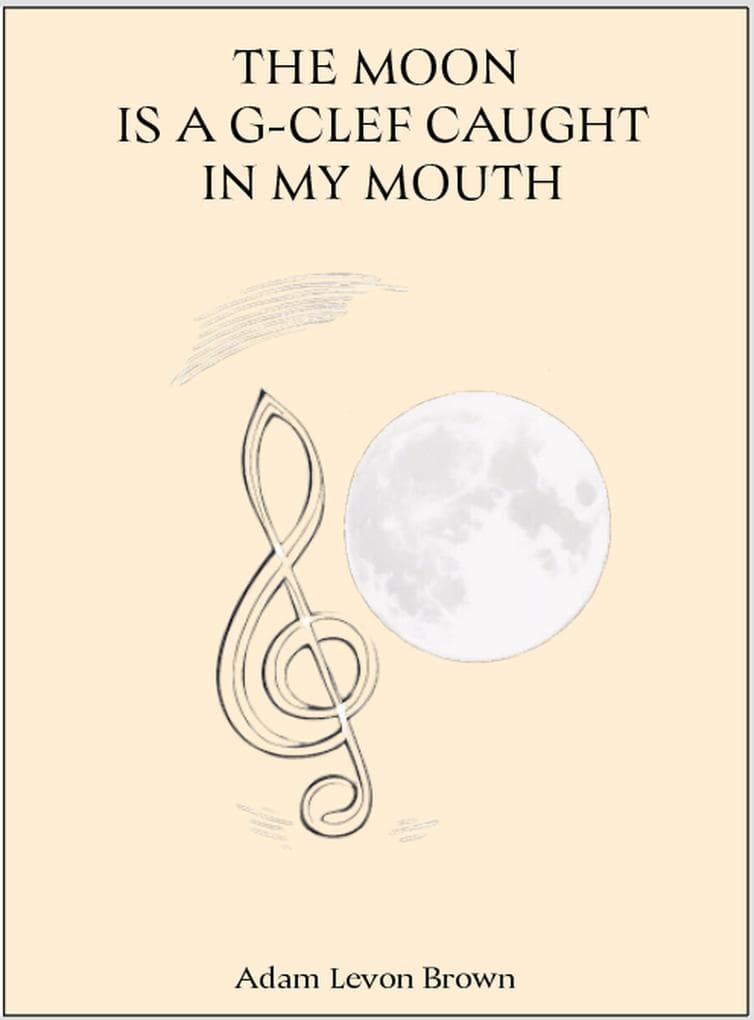 The Moon Is a G-Clef Caught In My Mouth (Verses Of The Broken, #17)