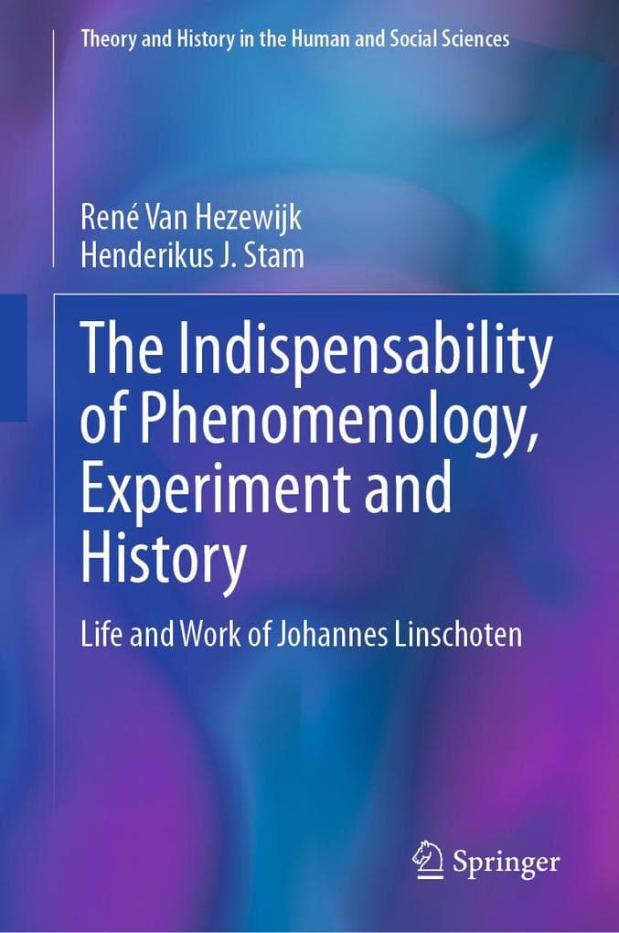 The Indispensability of Phenomenology, Experiment and History