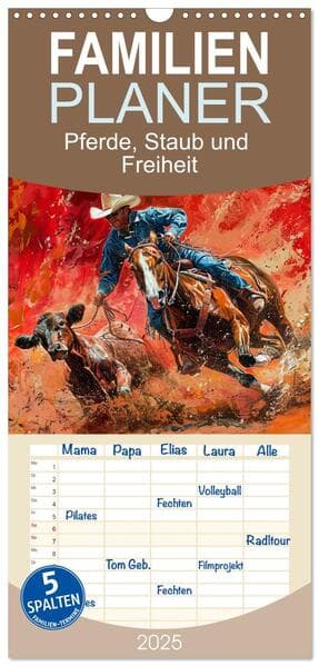 Familienplaner 2025 - Pferde, Staub und Freiheit mit 5 Spalten (Wandkalender, 21 x 45 cm) CALVENDO