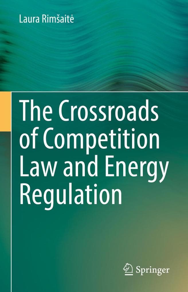 The Crossroads of Competition Law and Energy Regulation