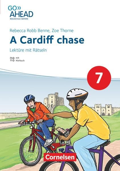 Go Ahead 7. Jahrgangsstufe - Realschule Bayern 2017 - A Cardiff chase - Lektüre mit Hörbuch und Rätseln