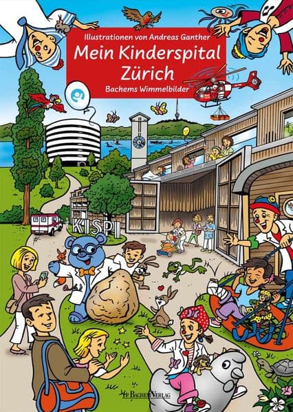 Mein Kinderspital Zürich - ein liebevoll gestaltetes Wimmelbuch von Andreas Ganther