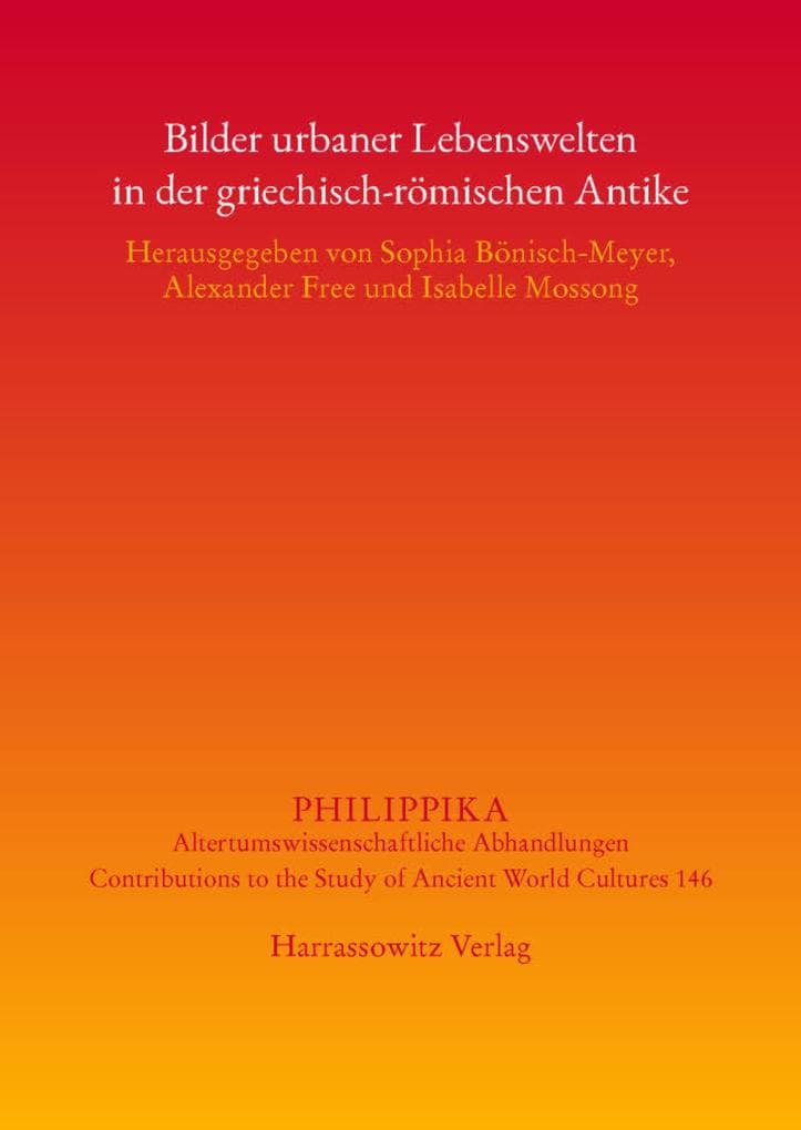 Bilder urbaner Lebenswelten in der griechisch-römischen Antike