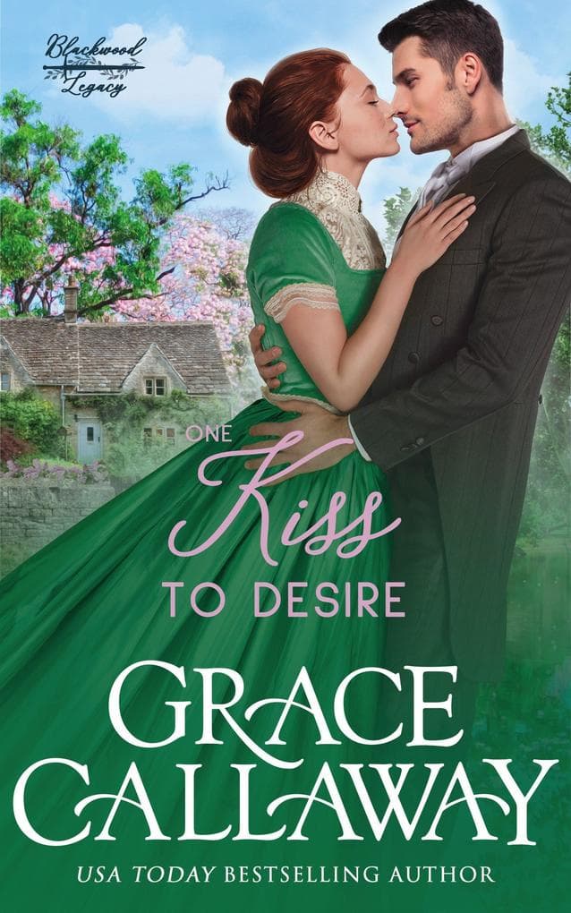 One Kiss to Desire (Blackwood Legacy, #1)