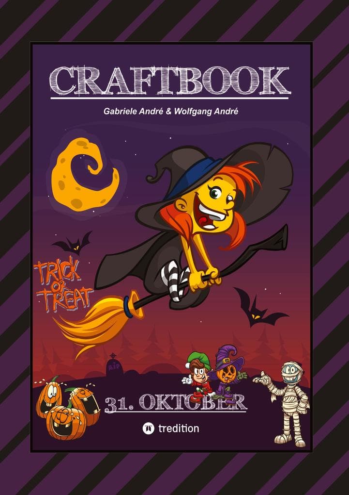 CRAFTBOOK - HALLOWEEN AUSMALMOTIVE - HEXEREIEN - TRICK OR TREAT - GRUSELN - KNIFFLIGE RÄTSEL - TOLLE AUFGABEN