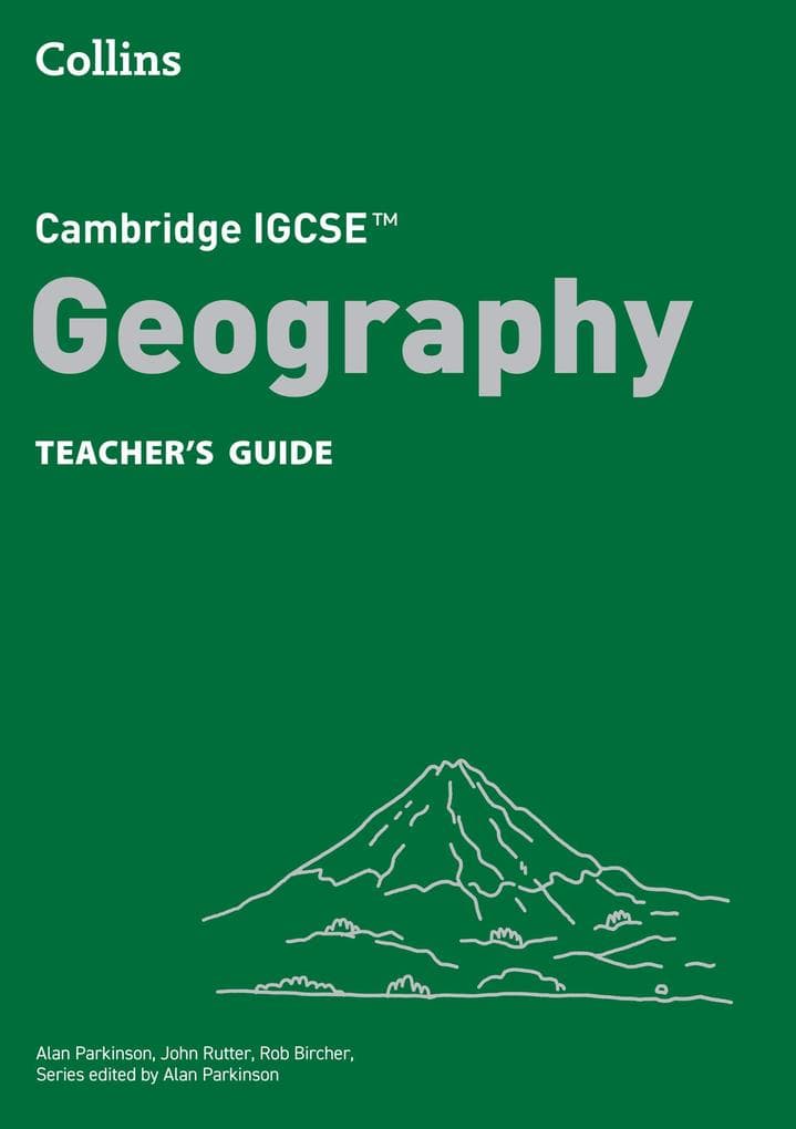 Cambridge IGCSE(TM) Geography Teacher's Guide