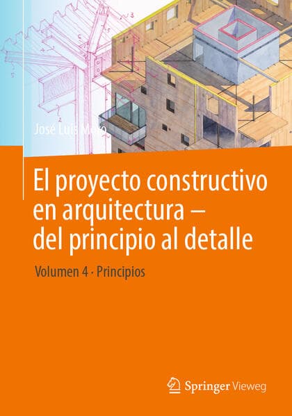 El proyecto constructivo en arquitectura - del principio al detalle