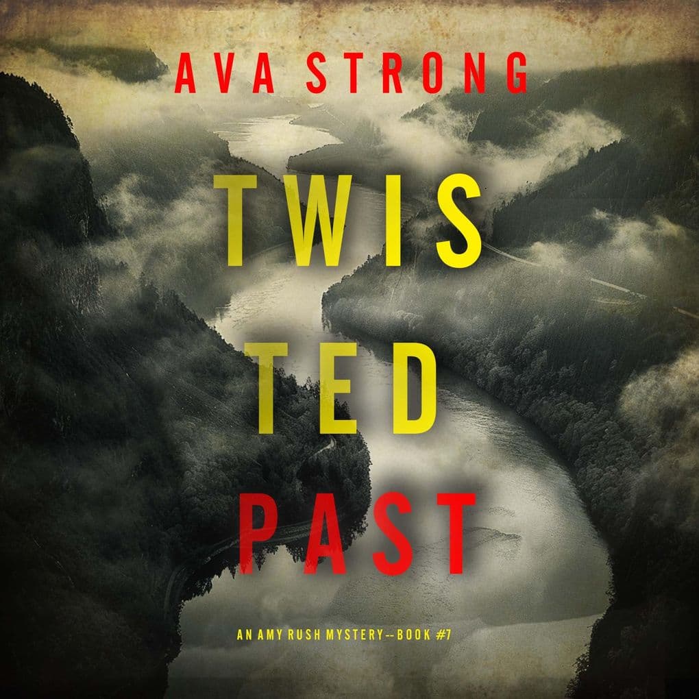 Twisted Past (An Amy Rush Suspense ThrillerBook 7)