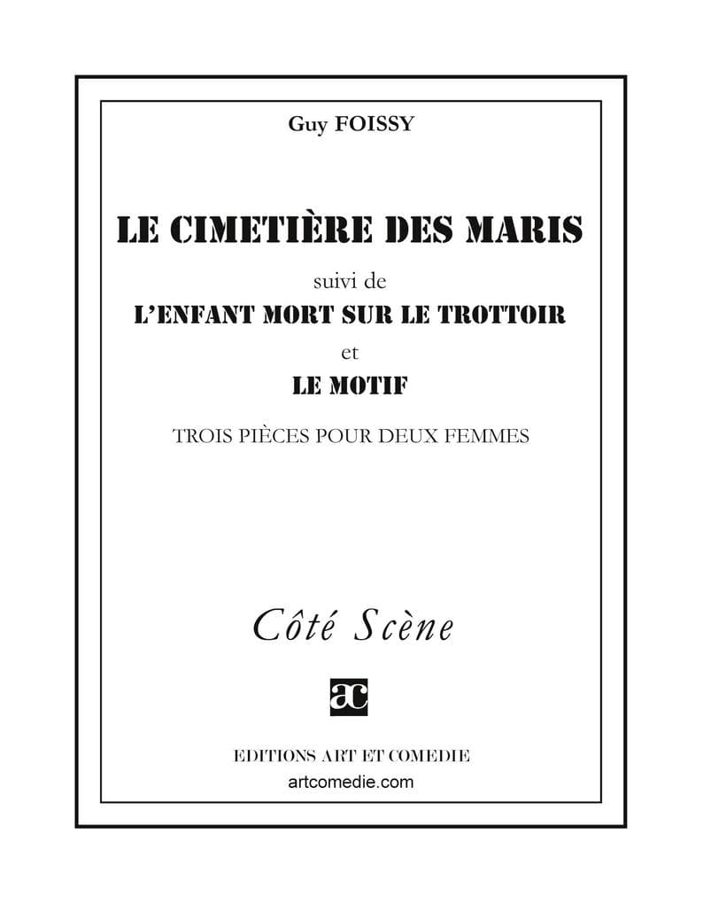 Le cimetière des maris (suivi de) L'enfant mort sur le trottoir (suivi de) Le motif