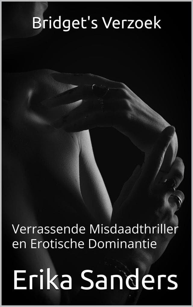 Bridget's Verzoek: Verrassende Misdaadthriller en Erotische Dominantie (Overheersing en erotische onderwerping, #36)