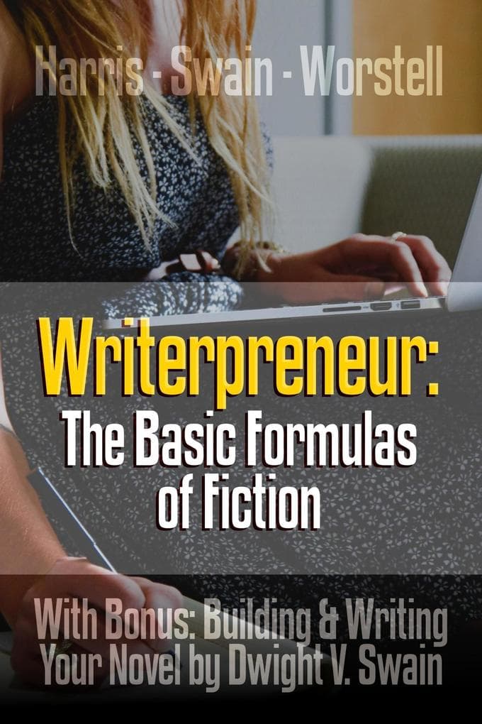 Writerpreneur: The Basic Formulas of Fiction (Writerpreneur Guides, #4)