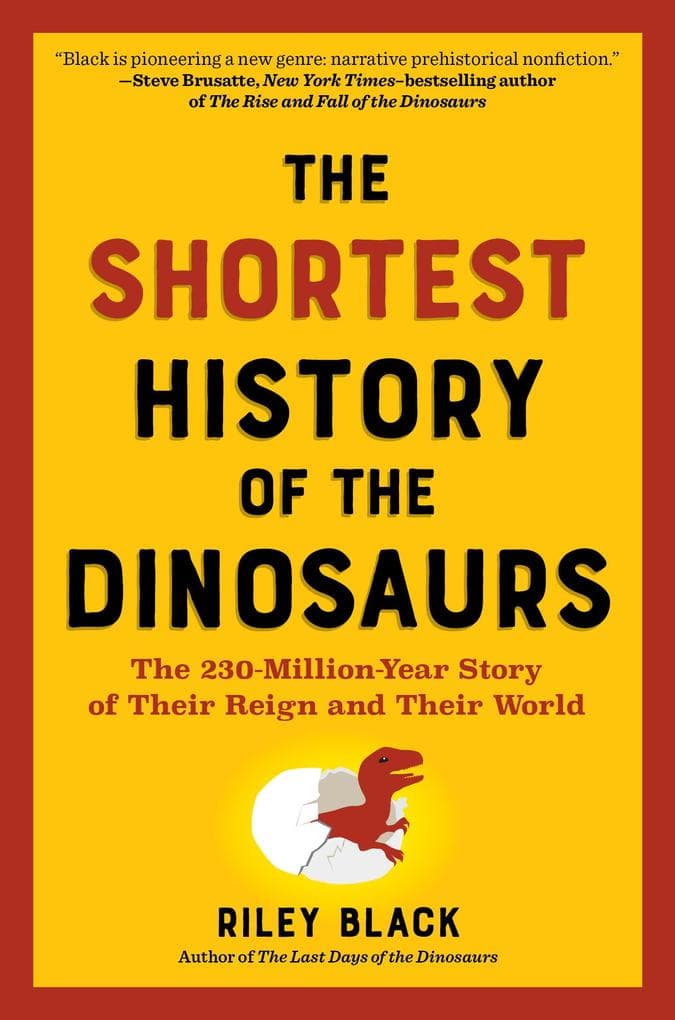 The Shortest History of the Dinosaurs