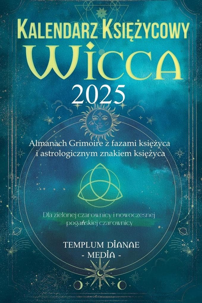 Kalendarz ksiycowy Wicca - 2025