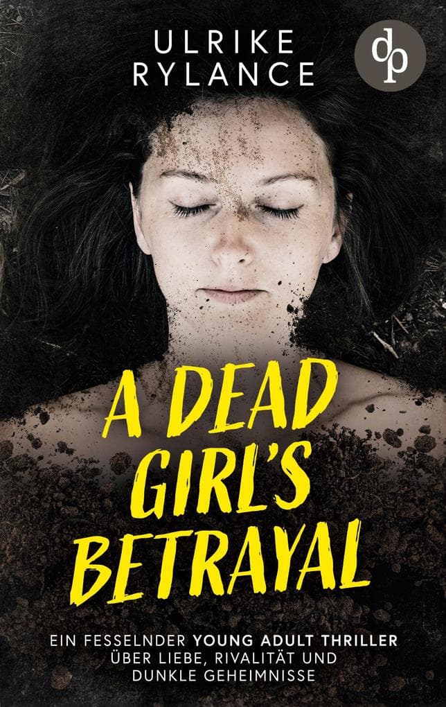 A Dead Girl's Betrayal | Ein fesselnder Young Adult Thriller über Liebe, Rivalität und dunkle Geheimnisse