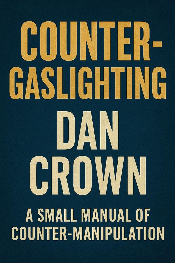 Counter Gaslighting: A small manual of Counter-manipulation