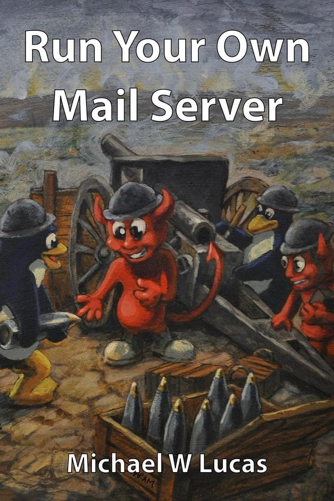 Run Your Own Mail Server (IT Mastery, #20)