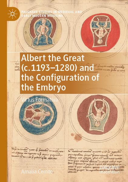 Albert the Great (c. 1193-1280) and the Configuration of the Embryo