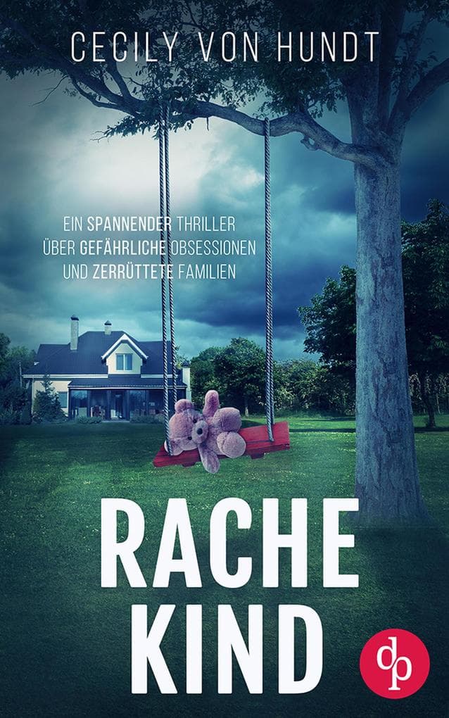 Rachekind | Ein spannender Thriller über gefährliche Obsessionen und zerrüttete Familien