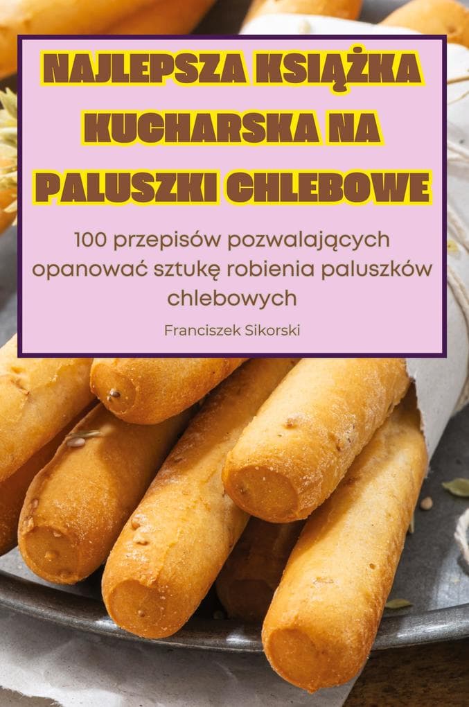 NAJLEPSZA KSIKA KUCHARSKA NA PALUSZKI CHLEBOWE