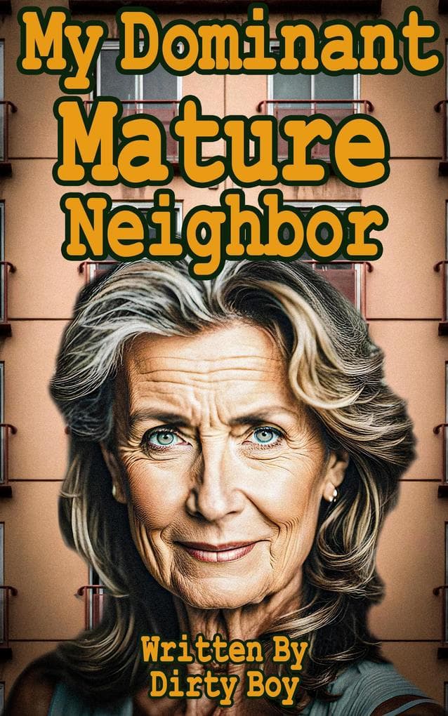 My Dominant Mature Neighbor (Mature Domination, #6)