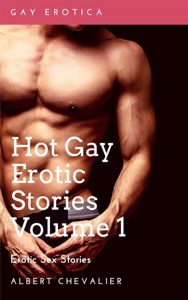 Hot Gay Erotic Stories Volume 1