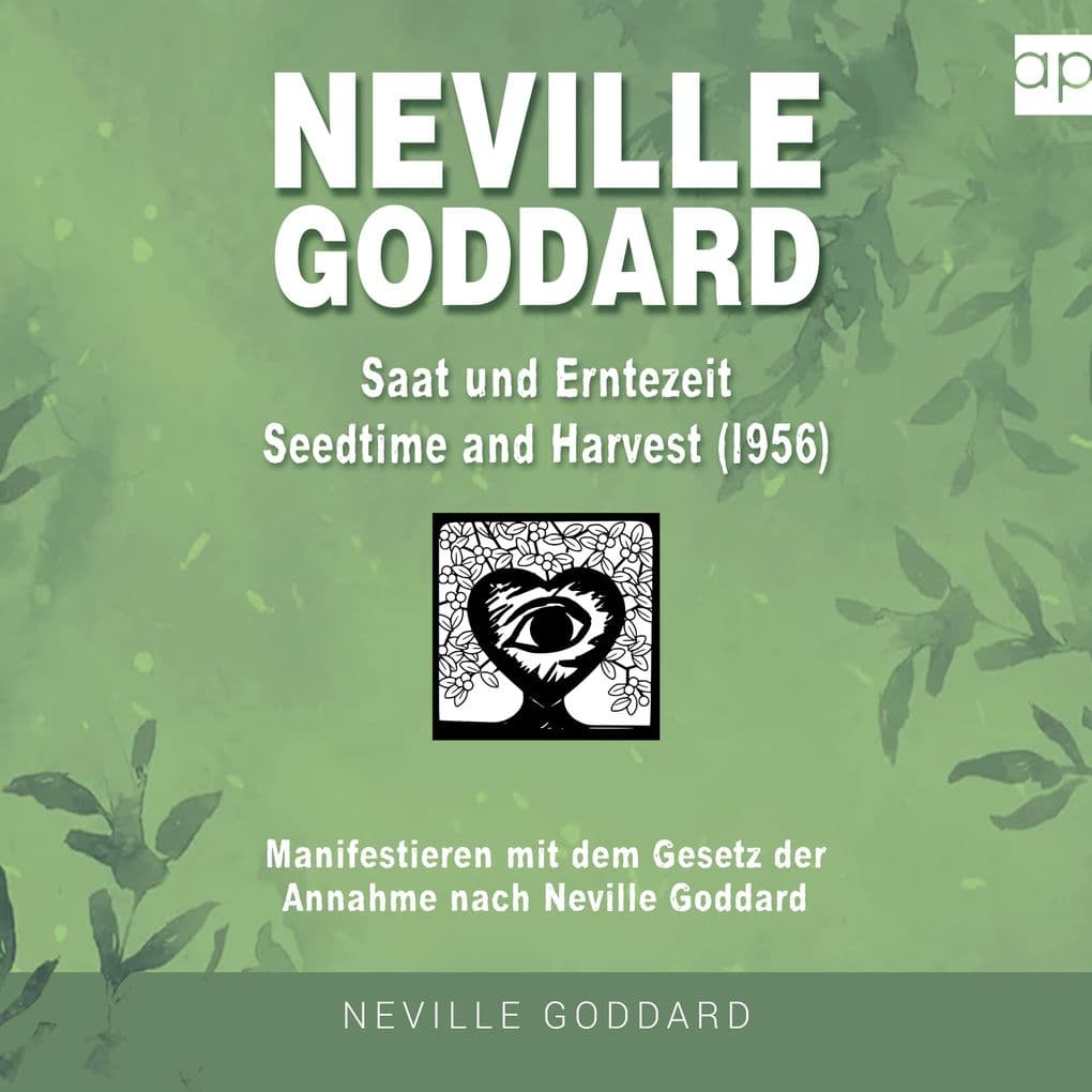Neville Goddard - Saat- und Erntezeit (Seedtime And Harvest 1956)