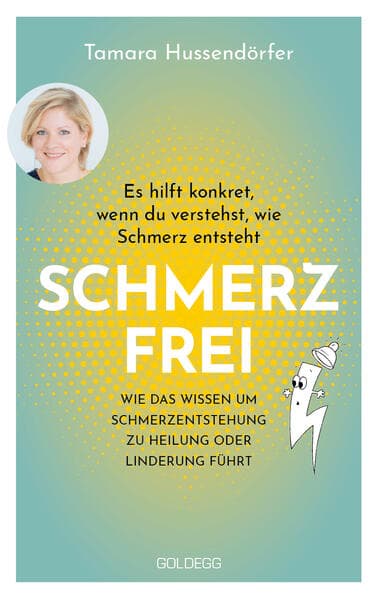 Schmerz frei - Es hilft konkret, wenn du verstehst, wie Schmerz entsteht