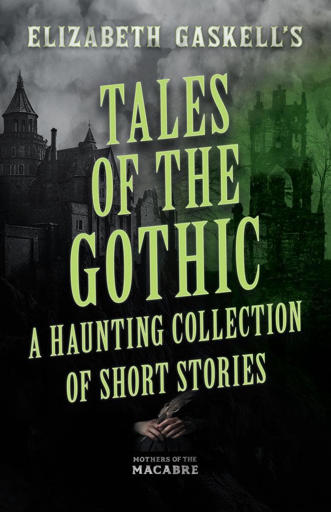 Tales of the Gothic: A Haunting Collection of Short Stories