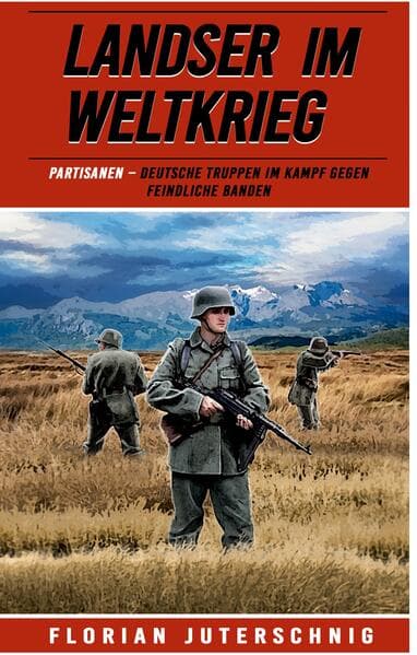 Landser im Weltkrieg Partisanen