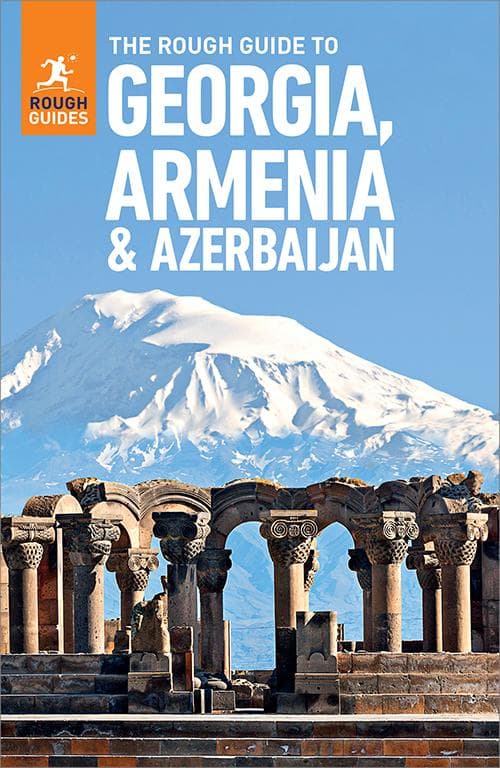 The Rough Guide to Georgia, Armenia & Azerbaijan: Travel Guide eBook
